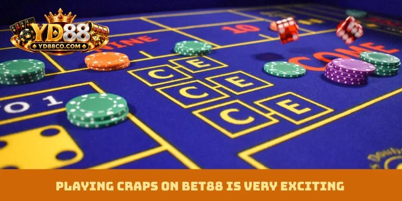 Playing Craps on BET88 is very exciting