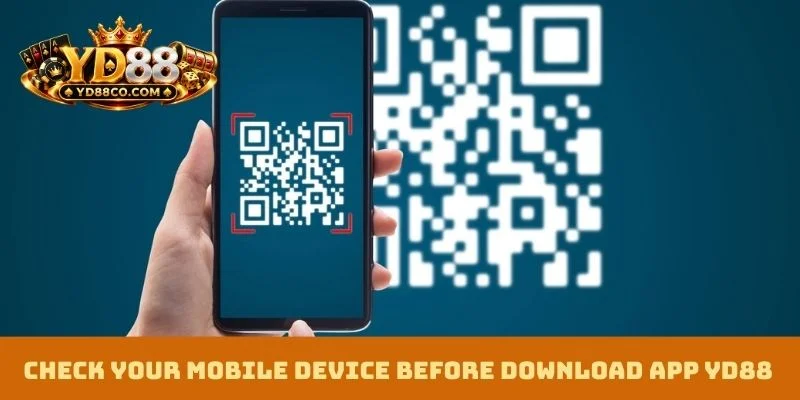 Check your mobile device before download app YD88