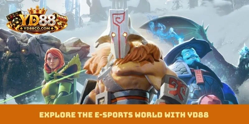 Explore the E-sports world with YD88