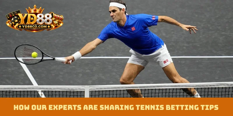 How our experts are sharing Tennis Betting Tips
