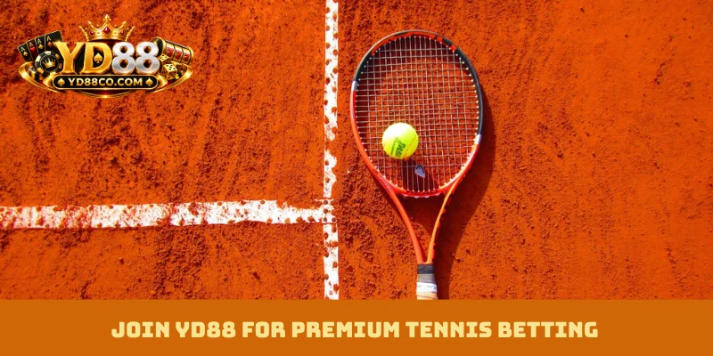 Join YD88 for premium tennis betting