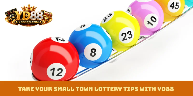 Take your Small Town Lottery tips with YD88