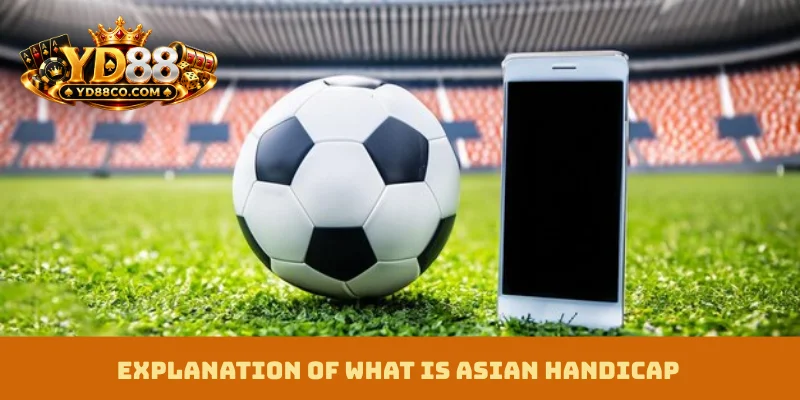 Explanation of What Is Asian Handicap