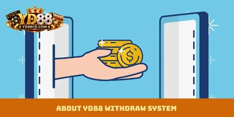About YD88 withdraw system